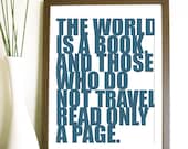 Travel Art Poster, World  Is a Book, 11X14 Inches, Custom sizes and Colors available, Gift