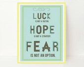 11x14 Typography, Inspirational Art Print, Luck Is Not A Factor, Hope Is Not A Strategy, Fear Is Not An Option, Mint and yellow Art Print