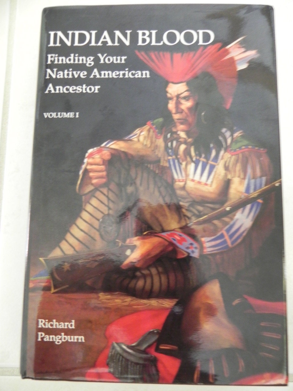 Indian Blood Finding Your Native American Ancestor Volume 1 by Richard Pangburn - baublesandblingforu