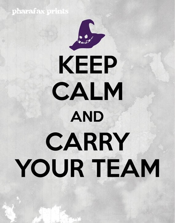 League of Legends Print: Keep Calm and Carry Your Team