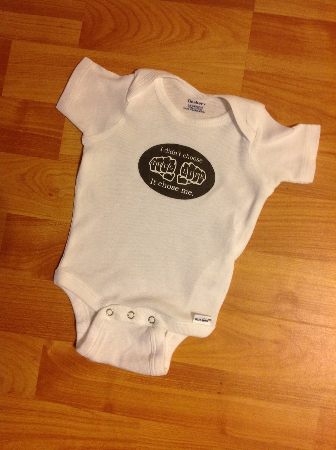 I didn't choose thug life, it chose me. Baby onesie. knuckles, tattoo