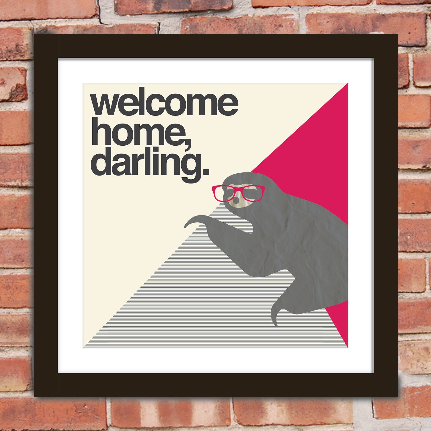 Hipster Sloth Quote Poster Print: Welcome home, darling