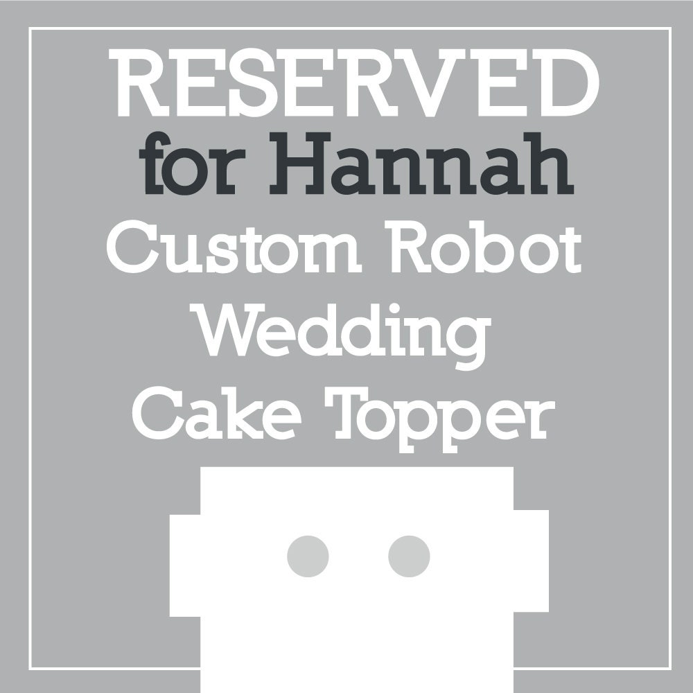 RESERVED for Hannah - Custom Robot Wedding Cake Topper - Clay, Wire, Paint