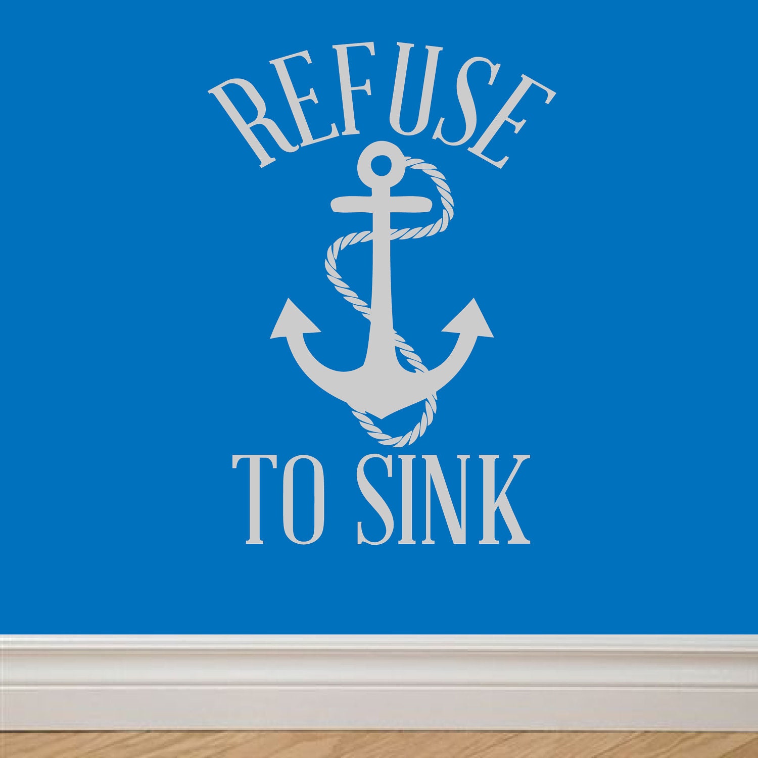 Refuse to Sink - Wall Decal