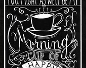You Might As Well Be My Morning Cup of Happy - 8x10 Original Illustrated Pint by Mandipidy