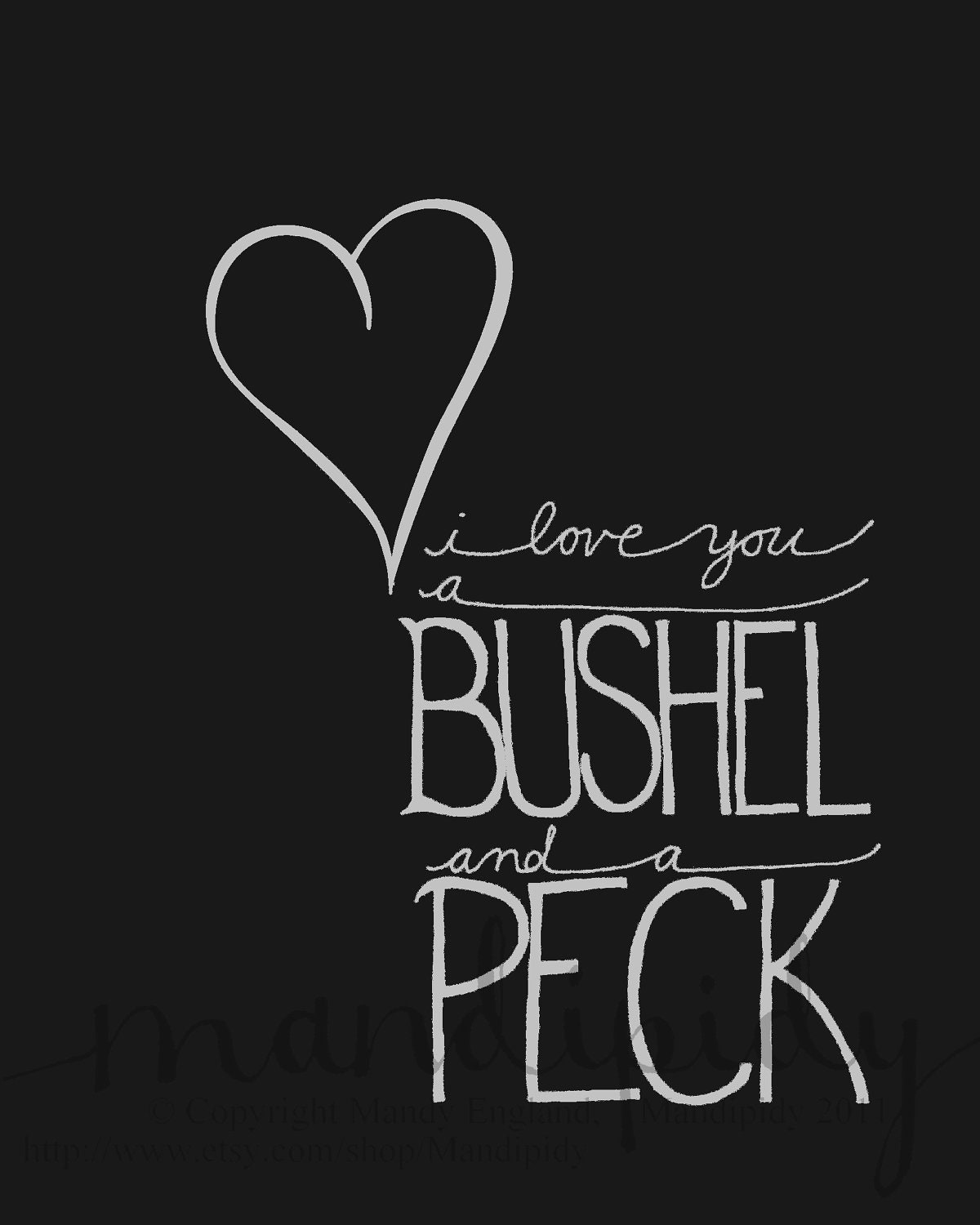 i love you a BUSHEL and a PECK - Black and White - 8x10 Affordable Wall Art by Mandipidy
