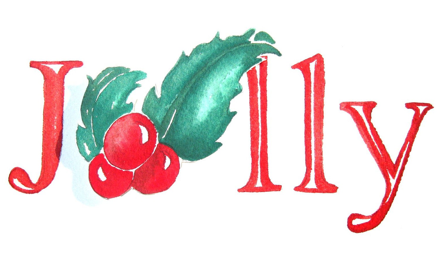 Original 3-D Holly Jolly Christmas, water color name painting, 5X7