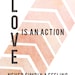 love is an action... 8.5 x 11 print