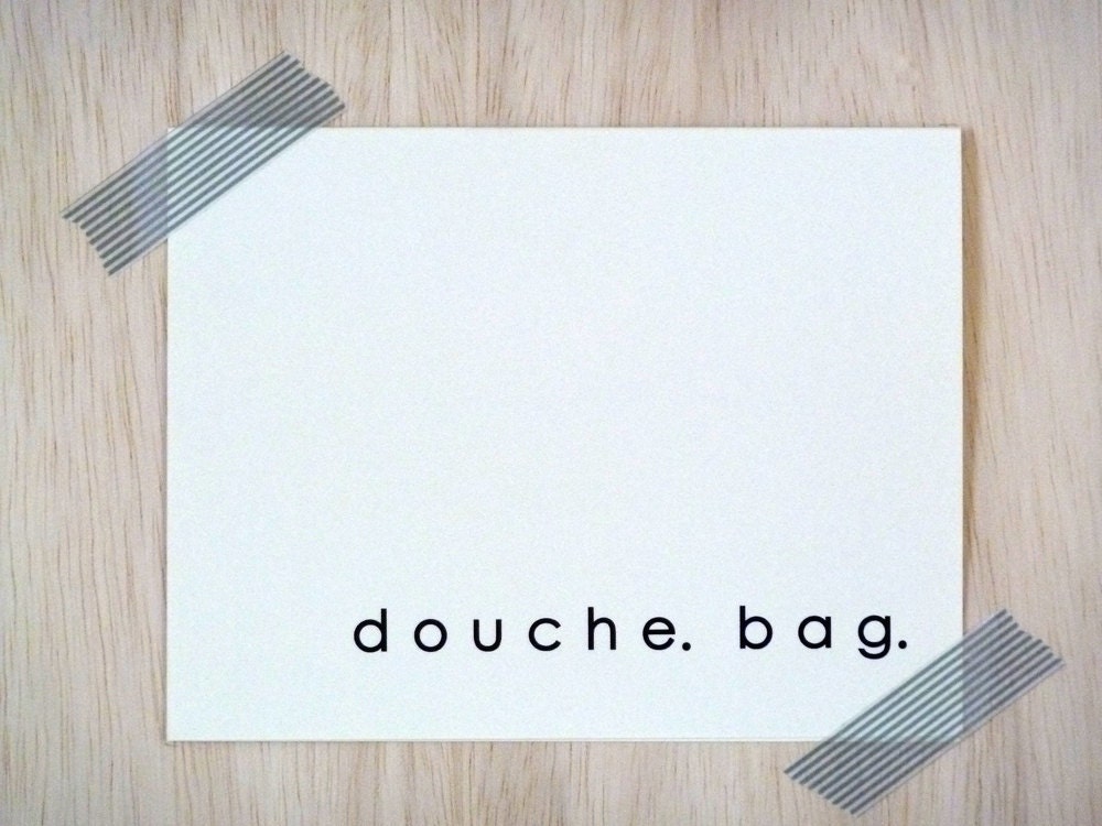 Snarky, Funny Greeting Card - Douche Bag