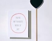 You're my favorite work of art, letterpress card, love, friendship, wedding