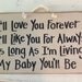 I'll love you forever like you for always SIGN as long as you're living my baby you'll be