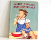Vintage Childrens Book 1950s - Water Appears and Disappears