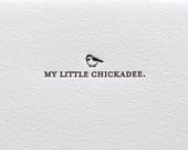Letterpress 'My Little Chickadee' Card and Matching Envelope -- Aniversary, Thank You, Blank Note, or Hello