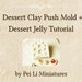 Dessert Clay Push Mold and Dessert Jelly Tutorial