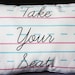 Penmanship Pillow - Take Your Seat