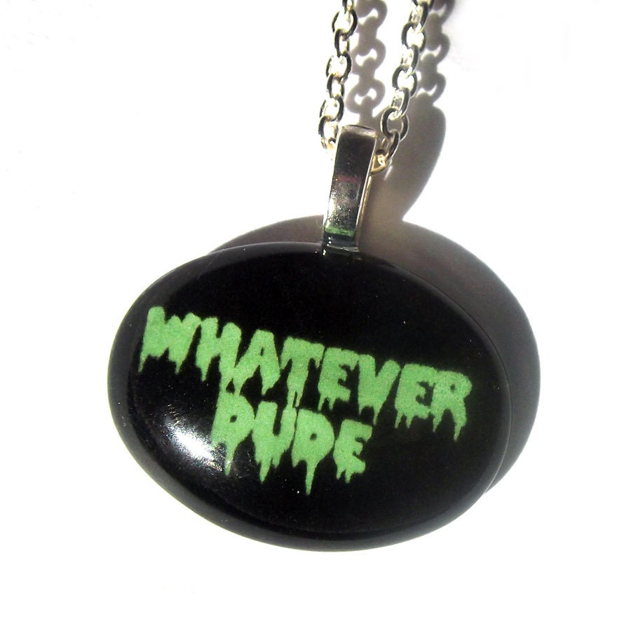 Whatever Dude Necklace