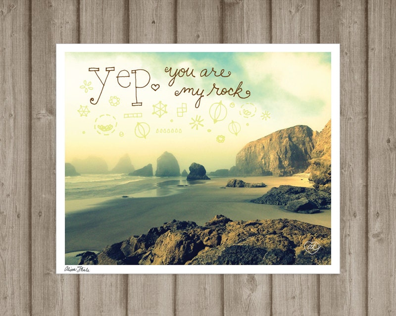 Yep. You are my Rock. / Oceanside Beach - art print