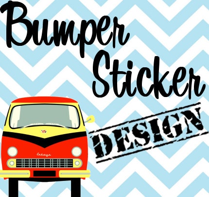 Custom Bumper Sticker Design Decal Label Tag Personalized Marketing