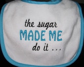 Embroidered Bib for Baby-The Sugar Made Me Do It-Boy