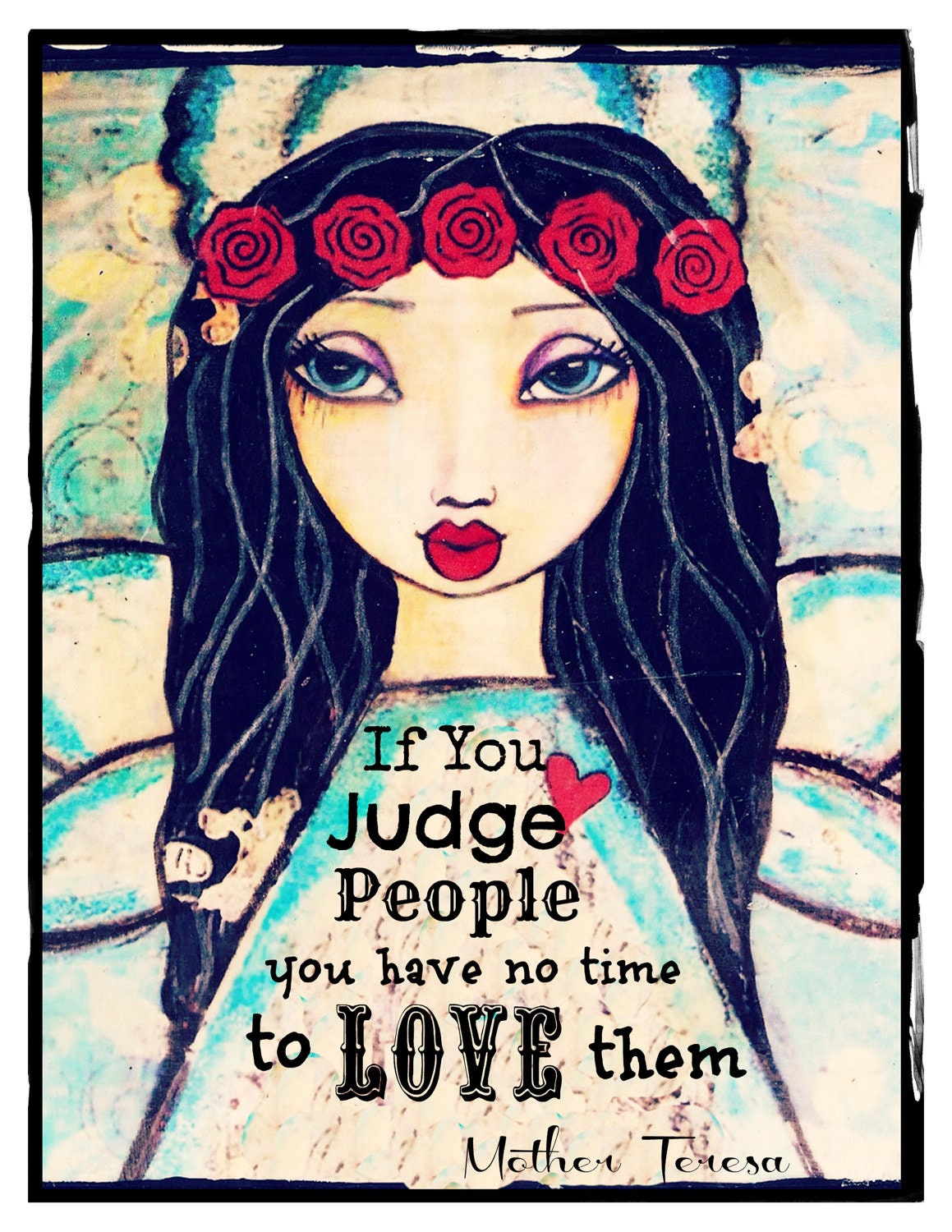 If You Judge People, You Have No Time To Love Them ... Mother Teresa