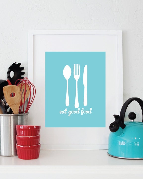 8 x 10 Eat Good Food print