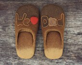 We Love Dad" Brown wool felted slippers Ready to Ship