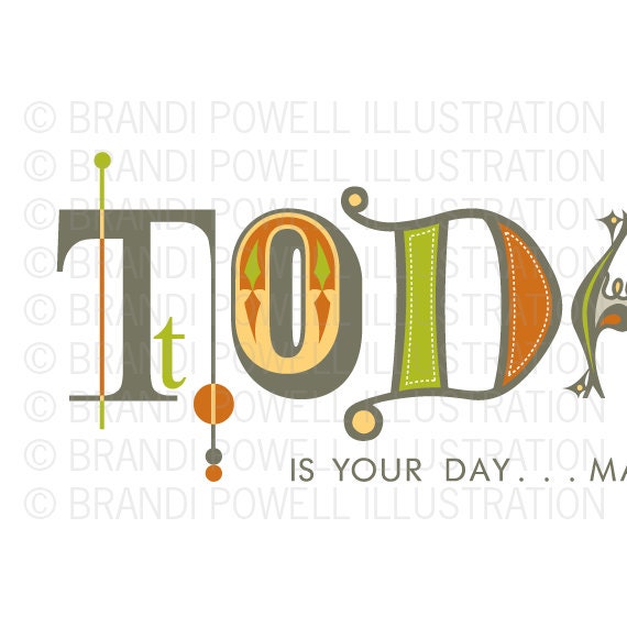 Today is Your Day: Inspirational Poster - Typography Print, Motivational Art - Home Decor, Under 20, Orange, Chartreuse Green, Grey 8 x 10