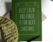 Keep calm and finish it for next Christmas greeting card
