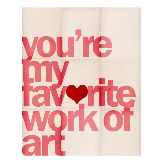 You're My Favorite Work of Art - 8 x 10 Typographic Art Print