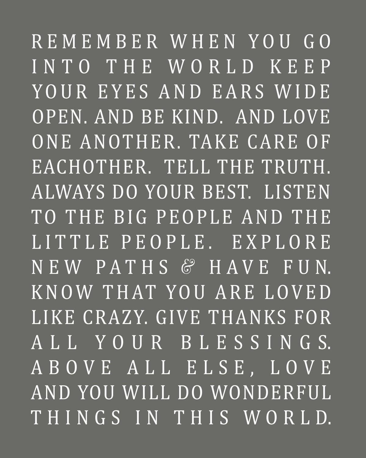Couture Prints "Remember when you go into the world" Poster Print 8x10 in Your Choice of Color - 33 color options available
