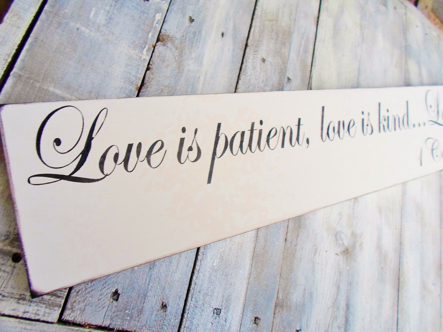 Reception decoration, Home decor, Sign,  "LOVE IS PATIENT, Love is Kind...Love Never Fails", large 6x36, perfect for a mantle, french doors