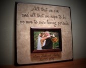 Custom Wedding Frame, All That We Are and All That We Hope To Be, Mother Father of the Bride, Parents Thank You Gift