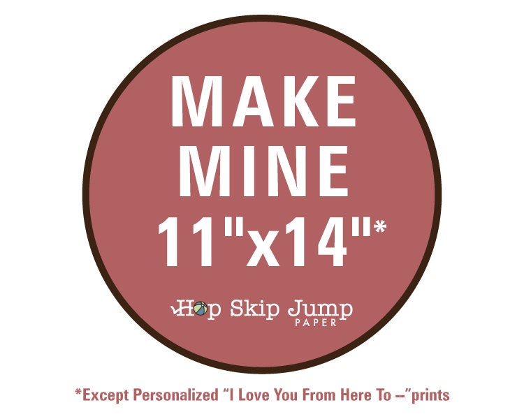 Make Mine 11x14 - Love You From Here To