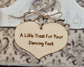 Rustic Wedding Reception Sign- A Little Treat for your Dancing Feet- for flip flop shoes