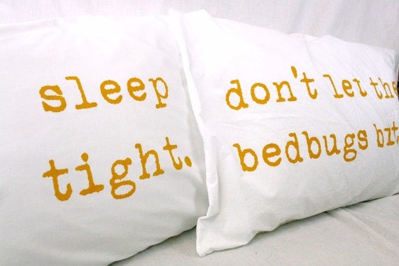 Pillowcases Sleep Tight Don't Let the Bedbugs Bite Mustard Yellow on white cotton