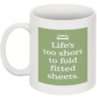 Life's too short to fold fitted sheets - 11 oz. ceramic mug