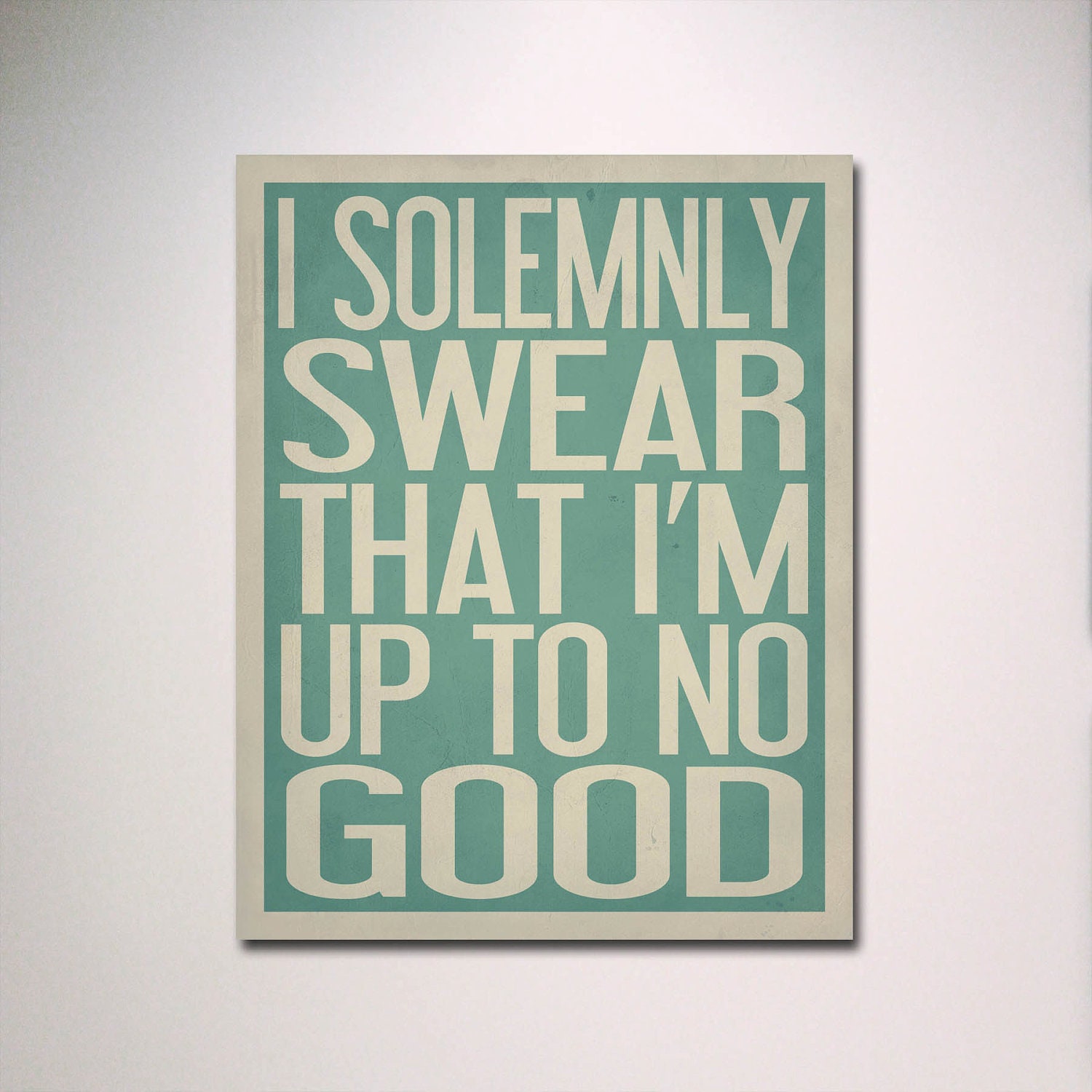 Typography Print / I Solemnly Swear That I'm Up To No Good 11" x 14" Poster / Inspirational Quote / Kids Room