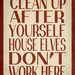 Harry Potter Typography Poster Print / House Elves Don't Work Here 11" x 14" Wall Art / Minimalist Design