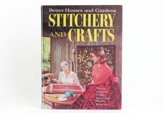 Stitchery and Crafts Book by Better Homes and Gardens