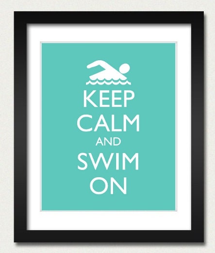 Swimming Poster - Keep Calm and Carry On Poster - Keep Calm and Swim On - Swimmer Poster - Multiple COLORS - 8x10 Art Print