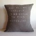 Inspirational Quote Pillow - Handmade Natural Linen Pillow Cover