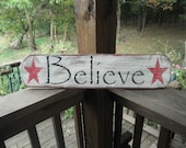 Believe wood sign, distressed primitive sign, scripture sign, christmas sign, primitives, primitive home decor, country home decor, rustic