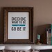 Decide What to Be and Go Be It.