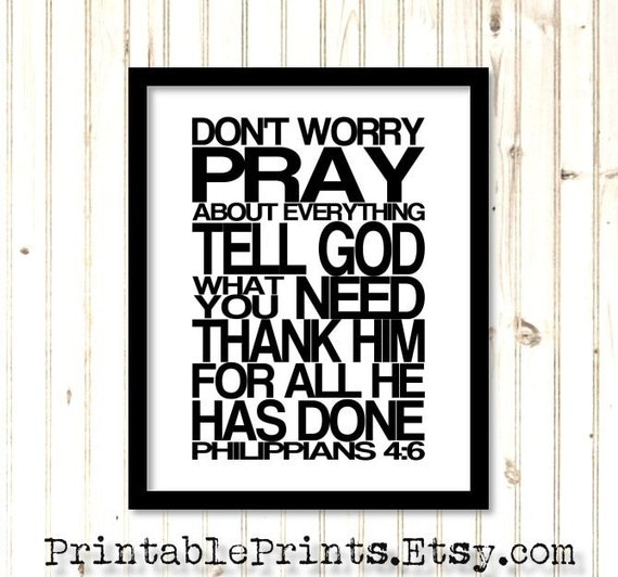 Philippians 4:6 Dont Worry Pray Printable Digital Download Wall Art PDF jpg Scripture Custom Colors