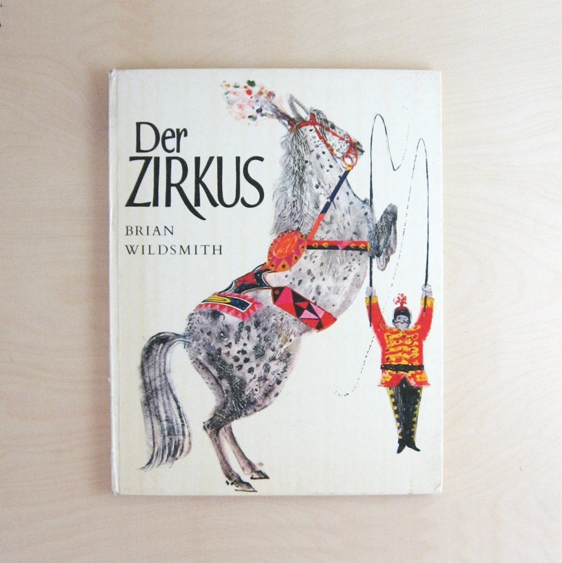 Der Zirkus - The Circus Brian Wildsmith - Vintage 1970s Childrens German Illustrated Hardcover Book