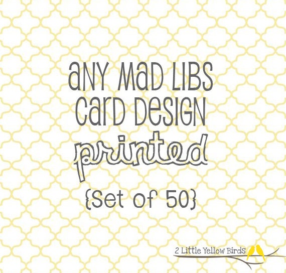 Any Mad Libs Card Design - PRINTED set of 50