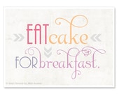 Eat Cake for Breakafst - 5x7 Print - Wall Art Illustration - Pastel Tropical Colorful Quote Print - Kitchen Art Food Print - Typography - IslaysTerrace