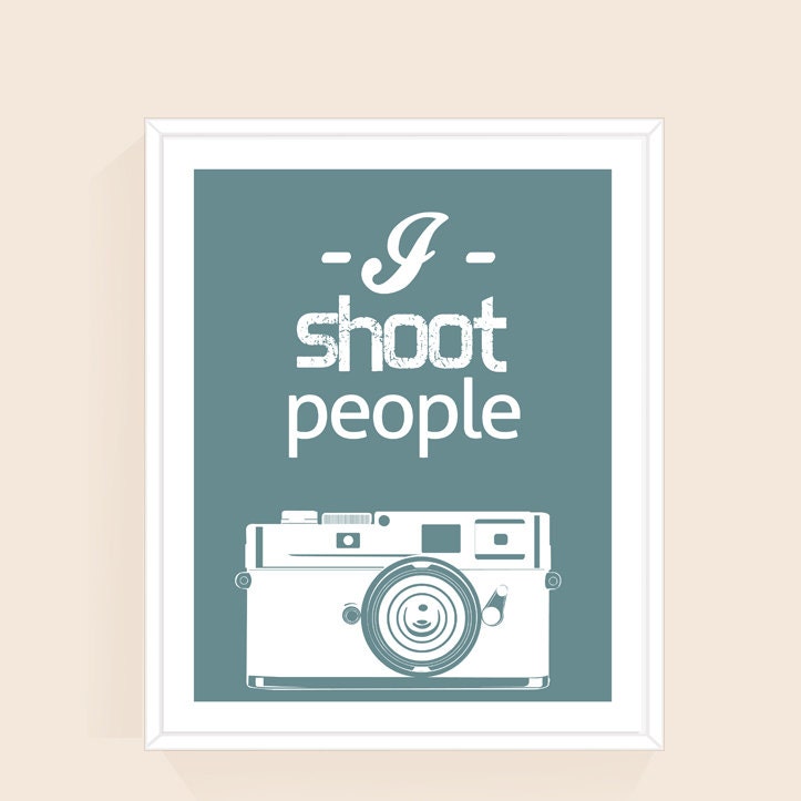 Camera Print - I Shoot People - 8x10 print