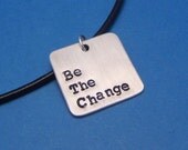 Be The Change - A Hand Stamped Aluminum Square Necklace