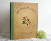 The Story of Colette vintage childrens book by francoise 1940 - TheHeirloomShoppe